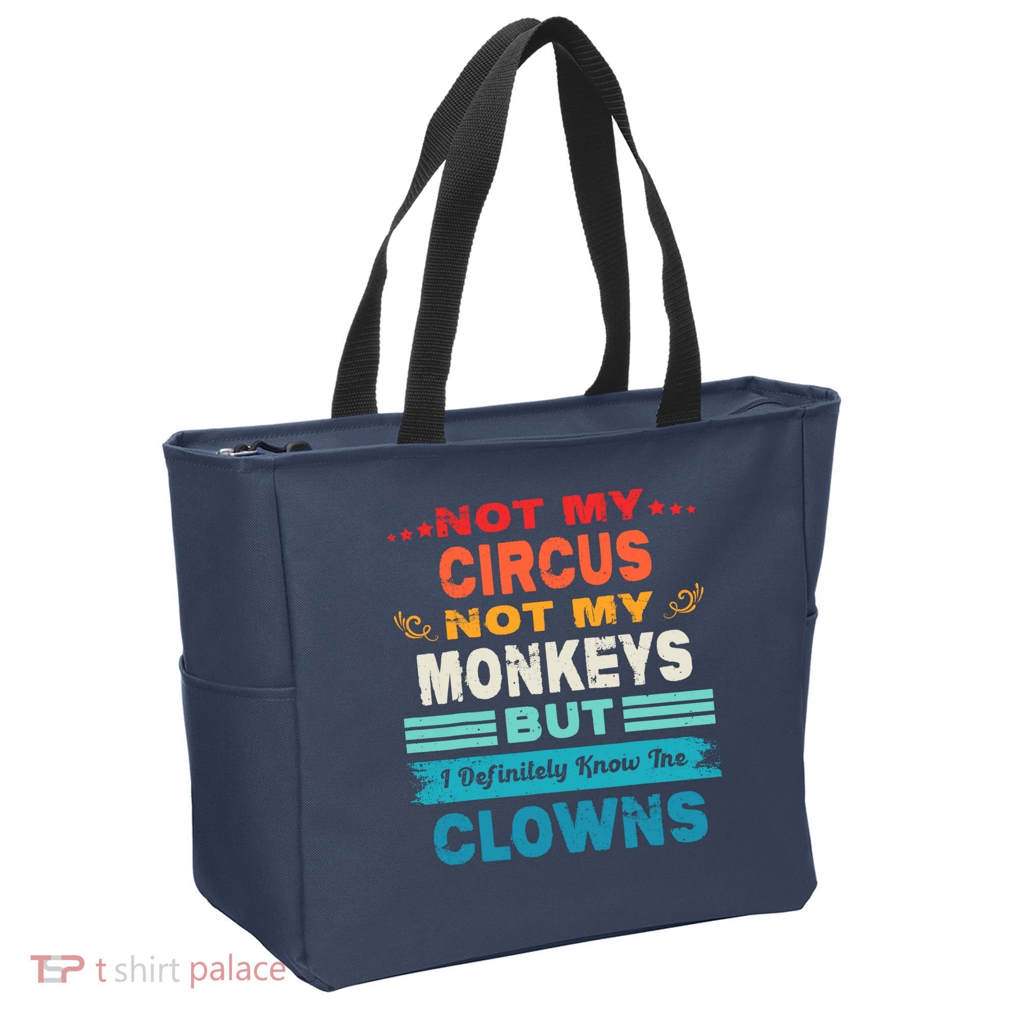 Not My Circus Not My Monkeys But I Definitely Know The Clown Tote Bag