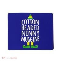 Ninny Muggins! Cotton Headed Funny Christmas Cool Gift Mousepad thumb 0