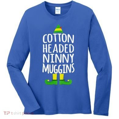 Ninny Muggins! Cotton Headed Funny Christmas Cool Gift Women's Long Sleeve Shirt