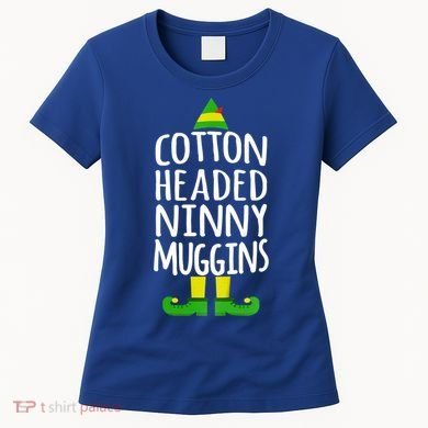 Ninny Muggins! Cotton Headed Funny Christmas Cool Gift Women's T-Shirt