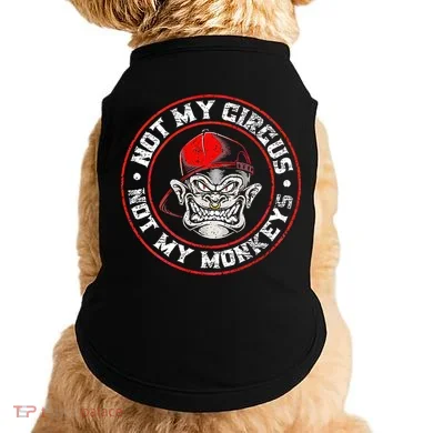Not My Circus Not My Monkeys Doggie Tank