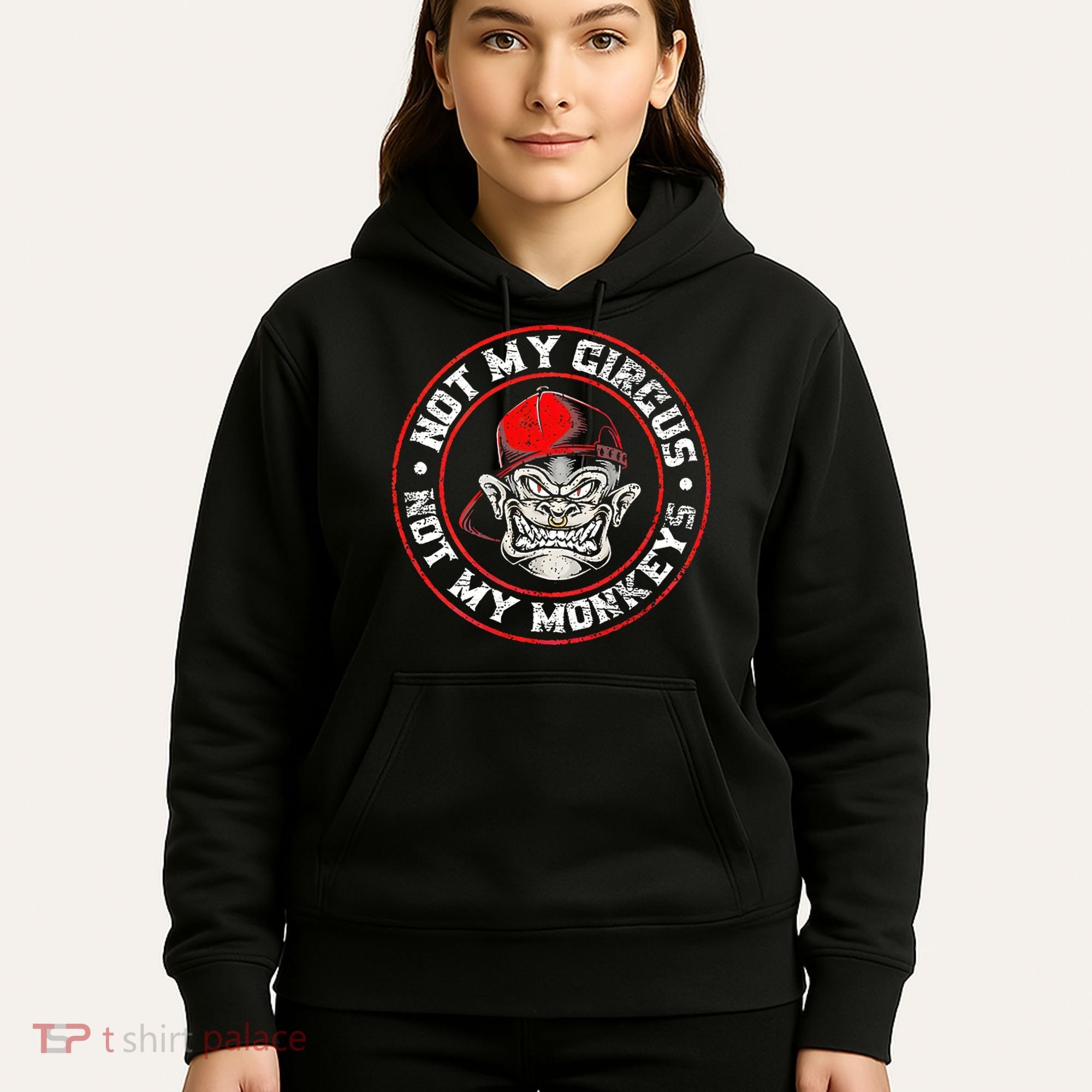 Not My Circus Not My Monkeys Hoodie