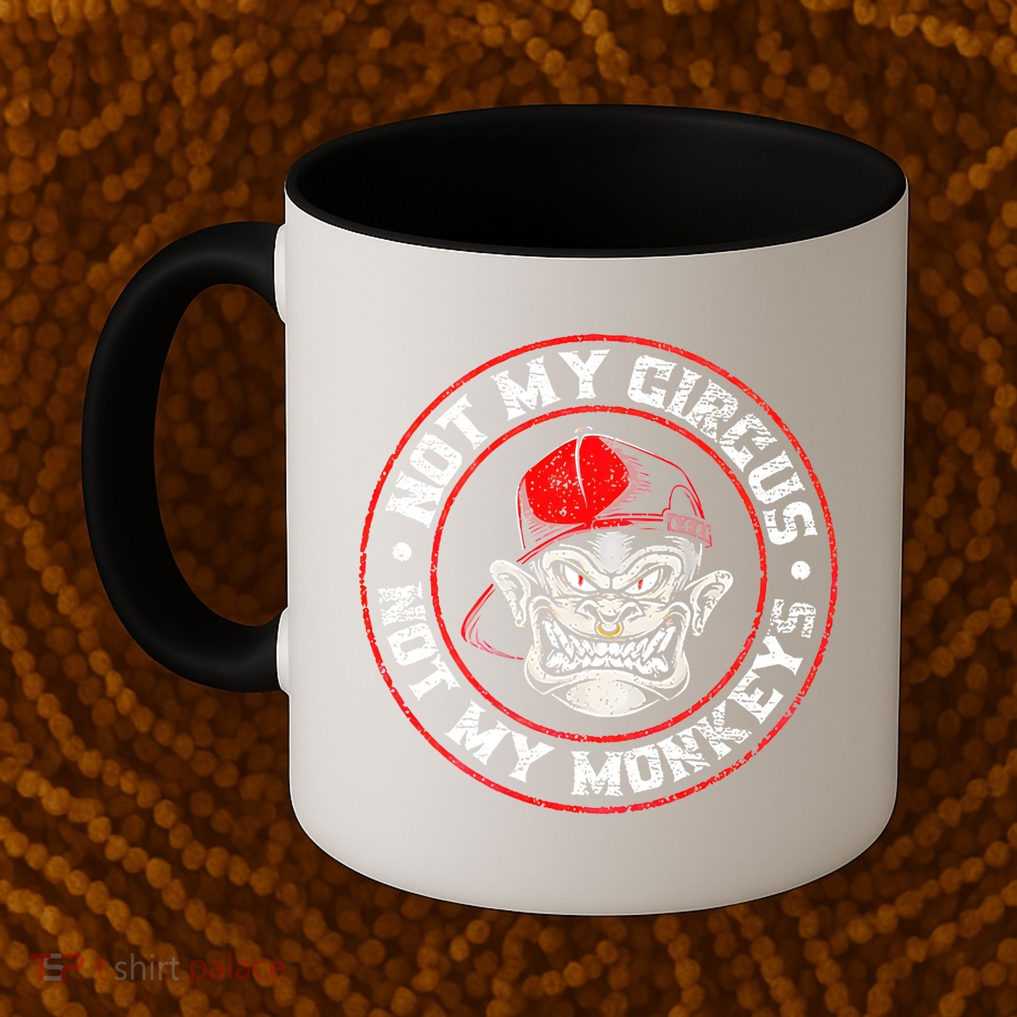 Not My Circus Not My Monkeys Coffee Mug