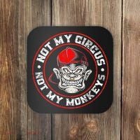 Not My Circus Not My Monkeys Coaster thumb 0