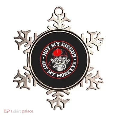 Not My Circus Not My Monkeys Ornament