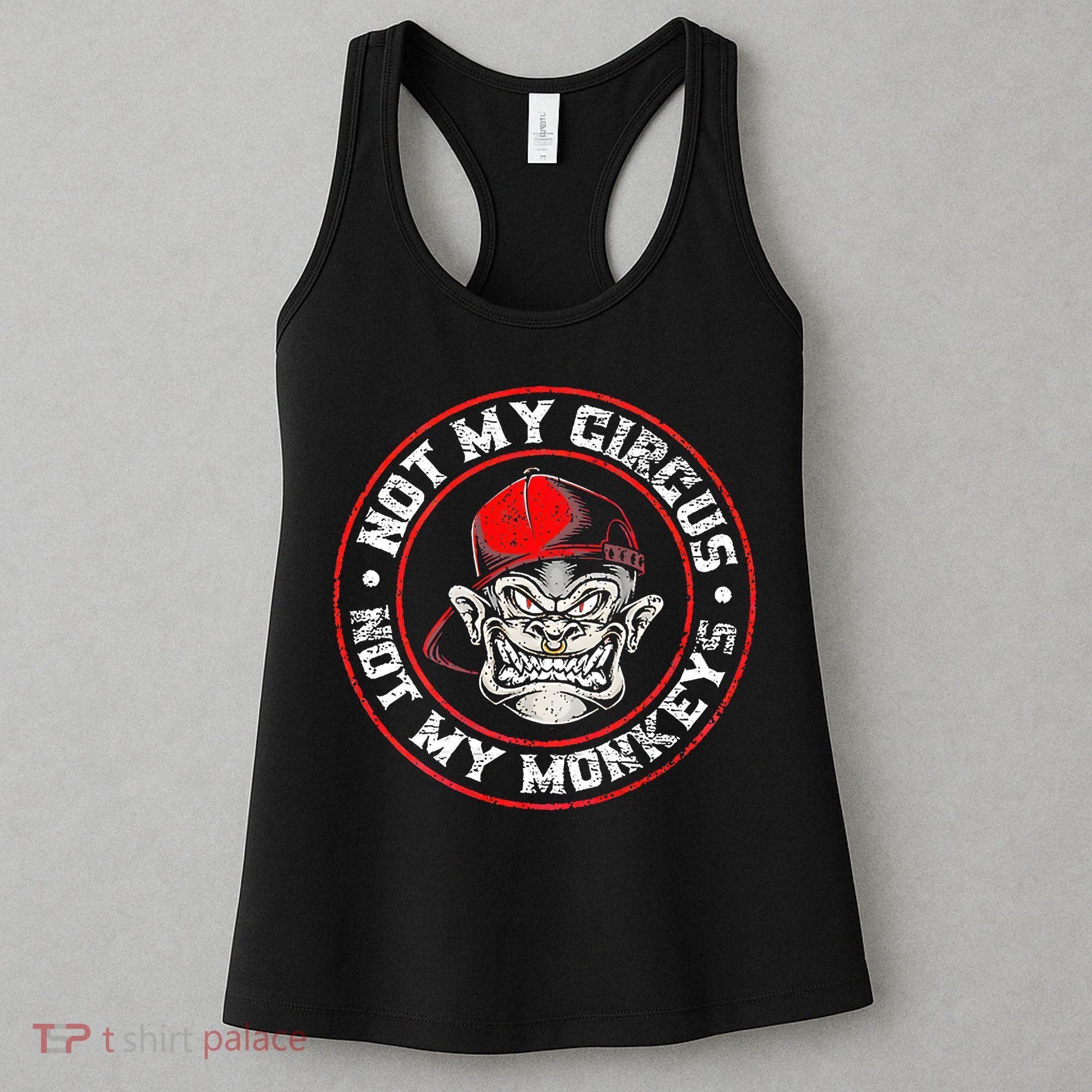 Not My Circus Not My Monkeys Women's Tank Top