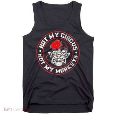 Not My Circus Not My Monkeys Tank Top