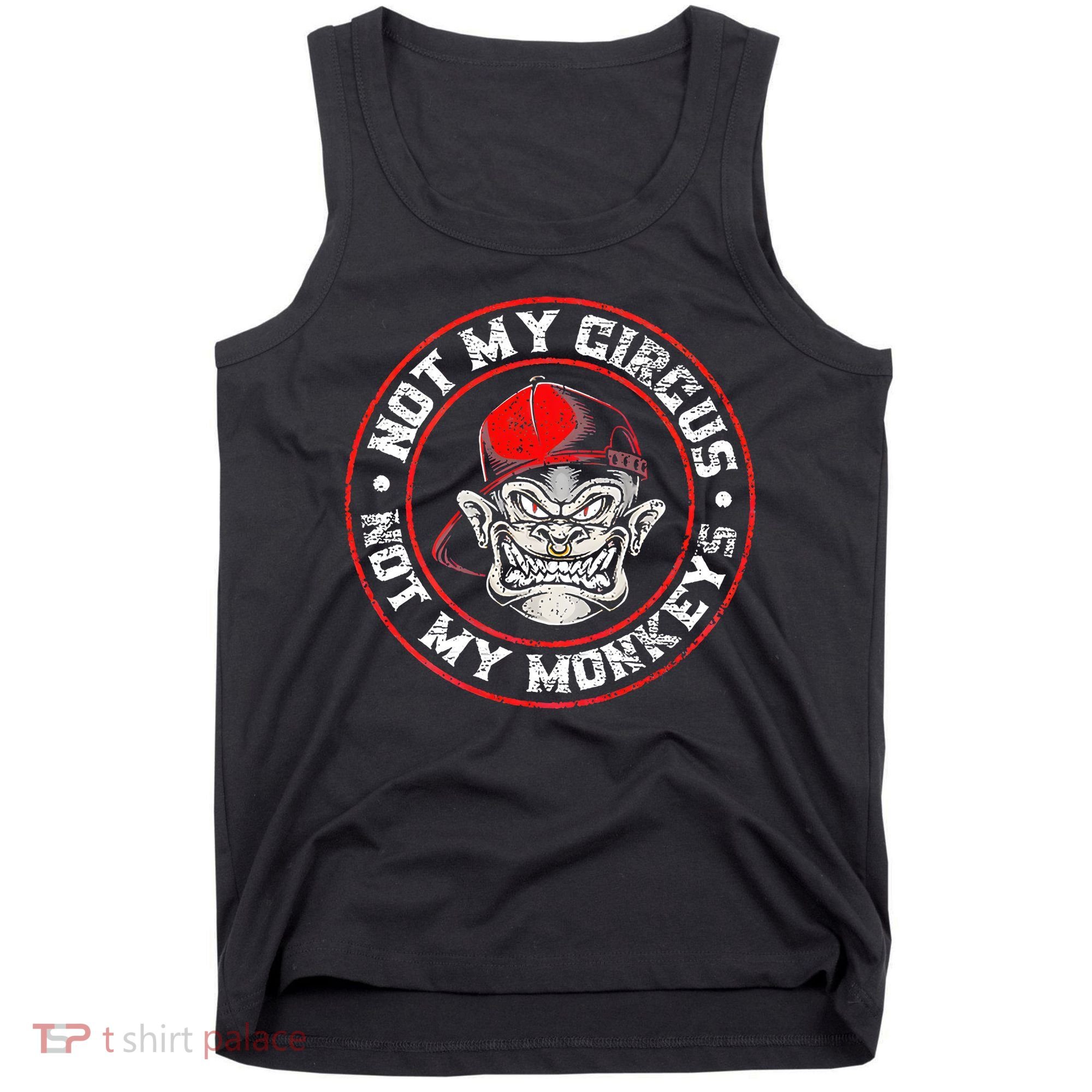 Not My Circus Not My Monkeys Tank Top