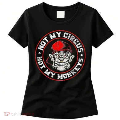 Not My Circus Not My Monkeys Women's T-Shirt