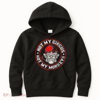 Not My Circus Not My Monkeys Kids Hoodie thumb 0