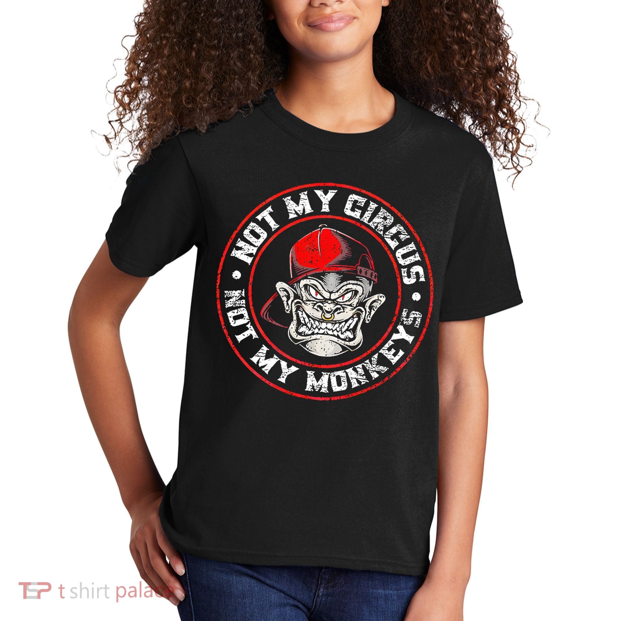 Not My Circus Not My Monkeys Kids T-Shirt
