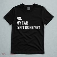 No My Car Isn't Done Yet Funny Car Mechanic Garage T-Shirt thumb 5