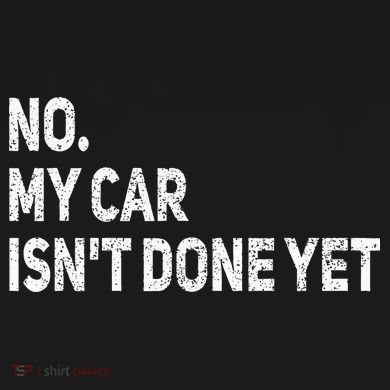 No My Car Isn't Done Yet Funny Car Mechanic Garage Youth Performance Sprint T-Shirt