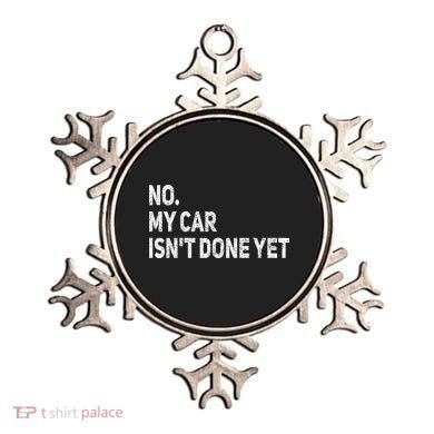 No My Car Isn't Done Yet Funny Car Mechanic Garage Ornament