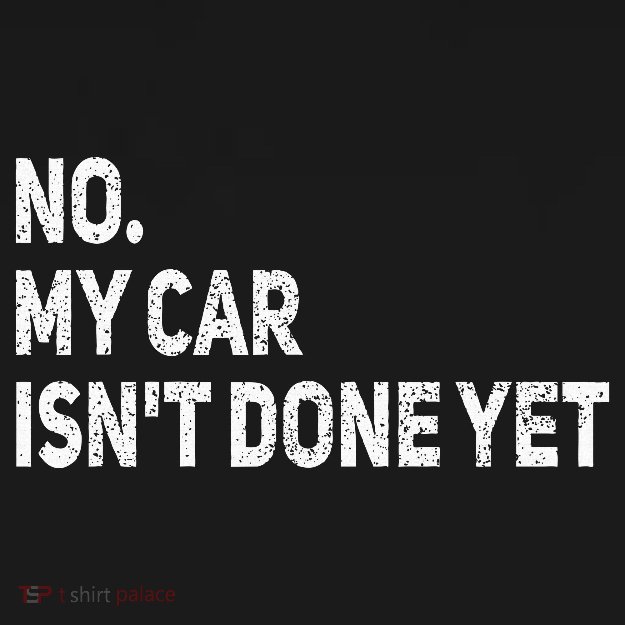 No My Car Isn't Done Yet Funny Car Mechanic Garage Women's Tank Top
