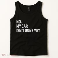 No My Car Isn't Done Yet Funny Car Mechanic Garage Tank Top thumb 2