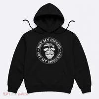 Not My Circus Not My Monkeys Hoodie thumb 0