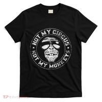 Not My Circus Not My Monkeys T-Shirt thumb 0
