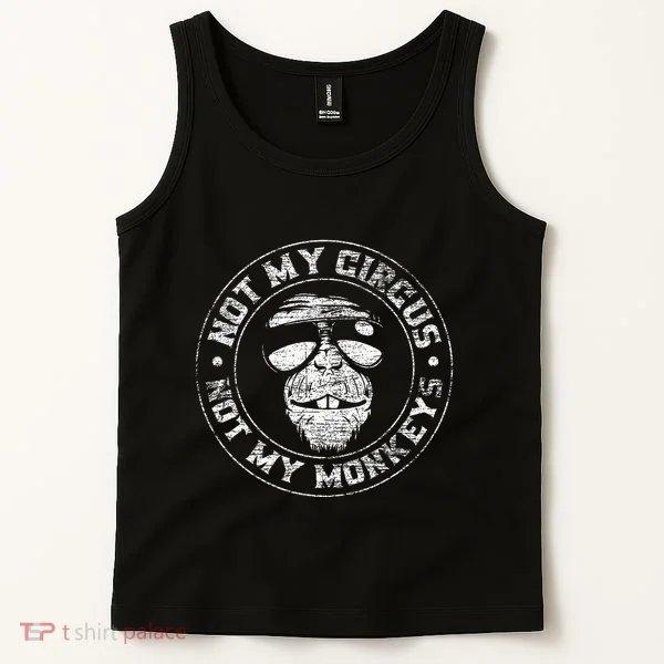Not My Circus Not My Monkeys Tank Top