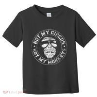 Not My Circus Not My Monkeys Toddler T-Shirt thumb 0