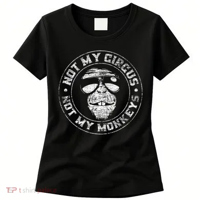Not My Circus Not My Monkeys Women's T-Shirt