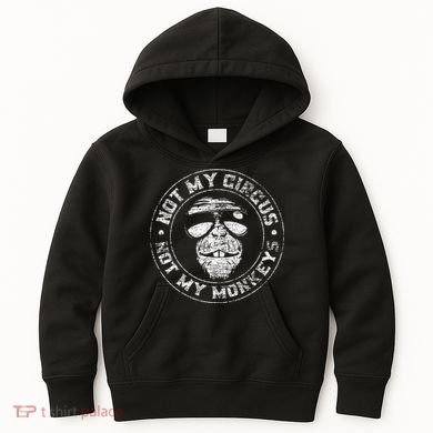 Not My Circus Not My Monkeys Kids Hoodie