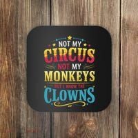 Not My Circus Not My Monkeys But I Know The Clowns Coaster thumb 0