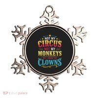 Not My Circus Not My Monkeys But I Know The Clowns Ornament thumb 0