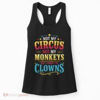 Not My Circus Not My Monkeys But I Know The Clowns Women's Tank Top thumb 0