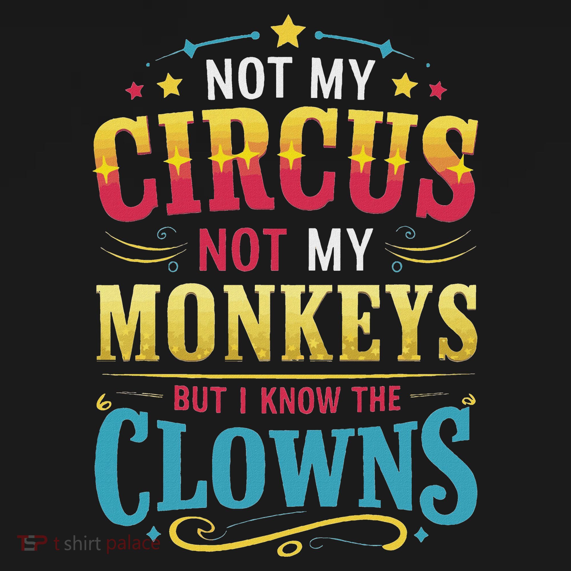 Not My Circus Not My Monkeys But I Know The Clowns Women's Tank Top