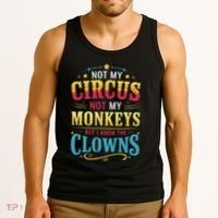 Not My Circus Not My Monkeys But I Know The Clowns Tank Top thumb 3