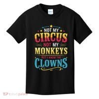 Not My Circus Not My Monkeys But I Know The Clowns Kids T-Shirt thumb 0