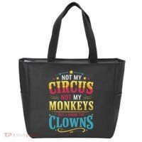 Not My Circus Not My Monkeys But I Know The Clowns Tote Bag thumb 0