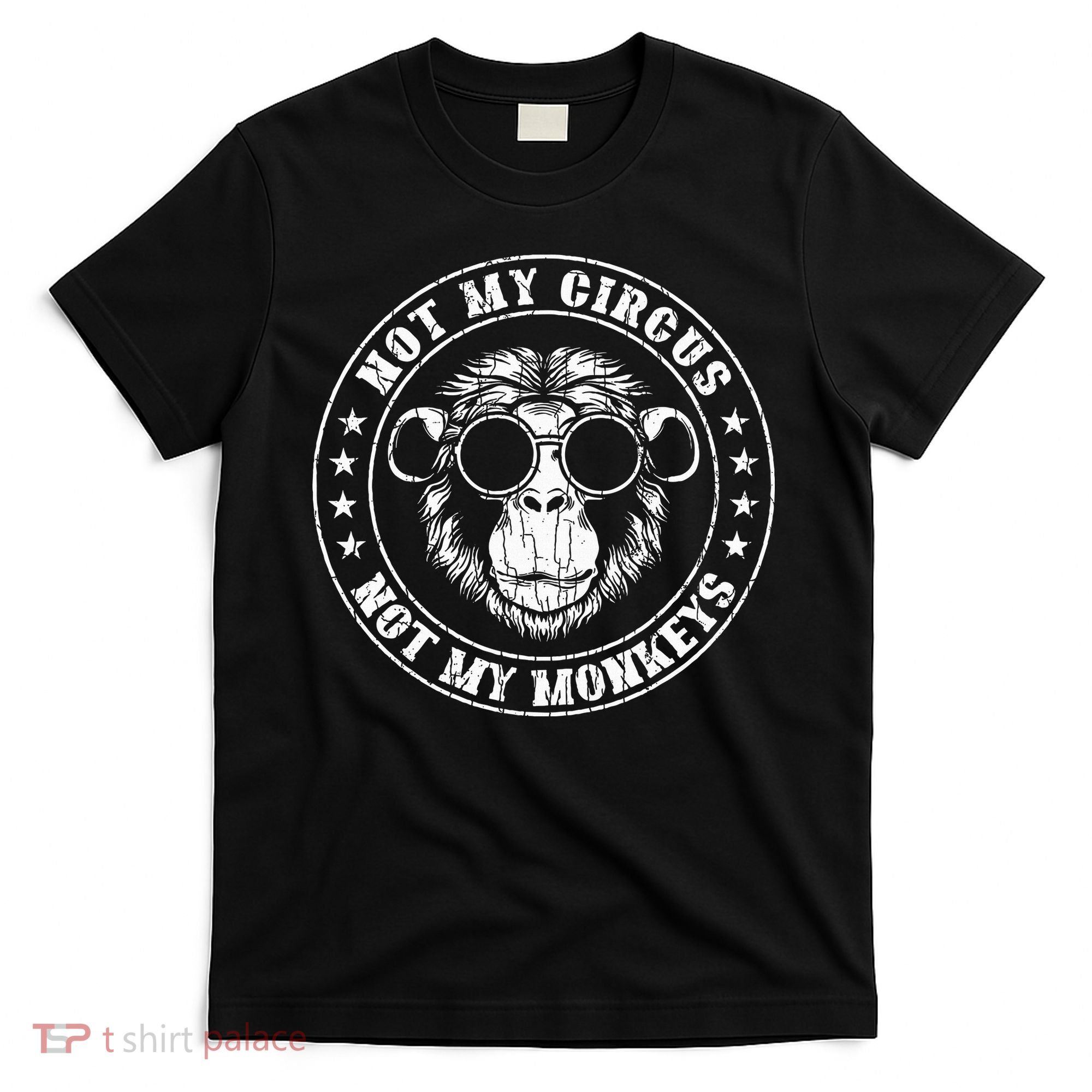 Not My Circus Monkeys Funny Monkey Animal Lover T-Shirt