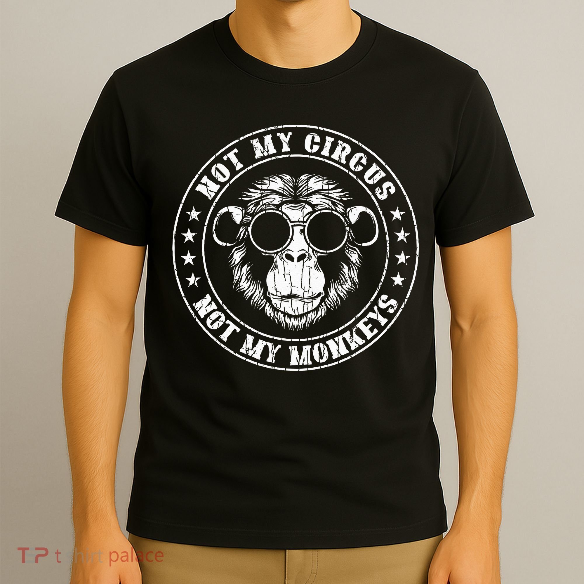 Not My Circus Monkeys Funny Monkey Animal Lover T-Shirt