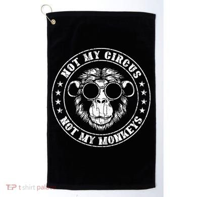 Not My Circus Monkeys Funny Monkey Animal Lover Golf Towel