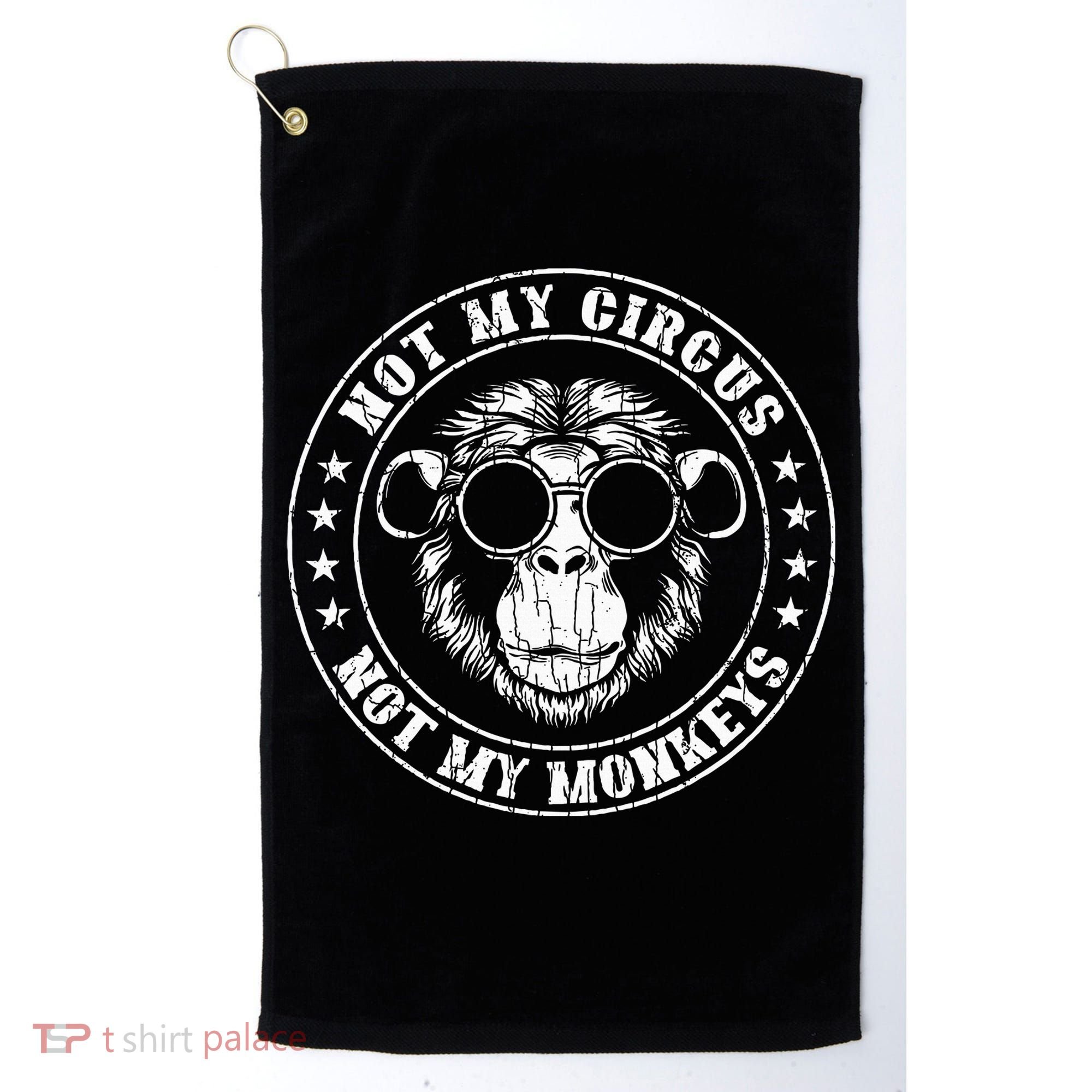 Not My Circus Monkeys Funny Monkey Animal Lover Golf Towel