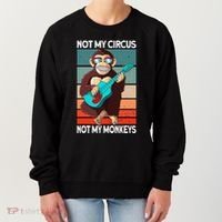 Not My Circus Not My Monkeys Animal Lover Women's Sweatshirt thumb 0