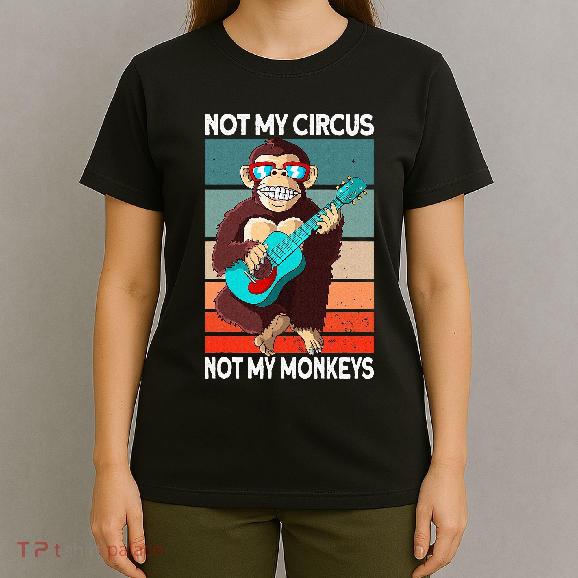 Not My Circus Not My Monkeys Animal Lover T-Shirt