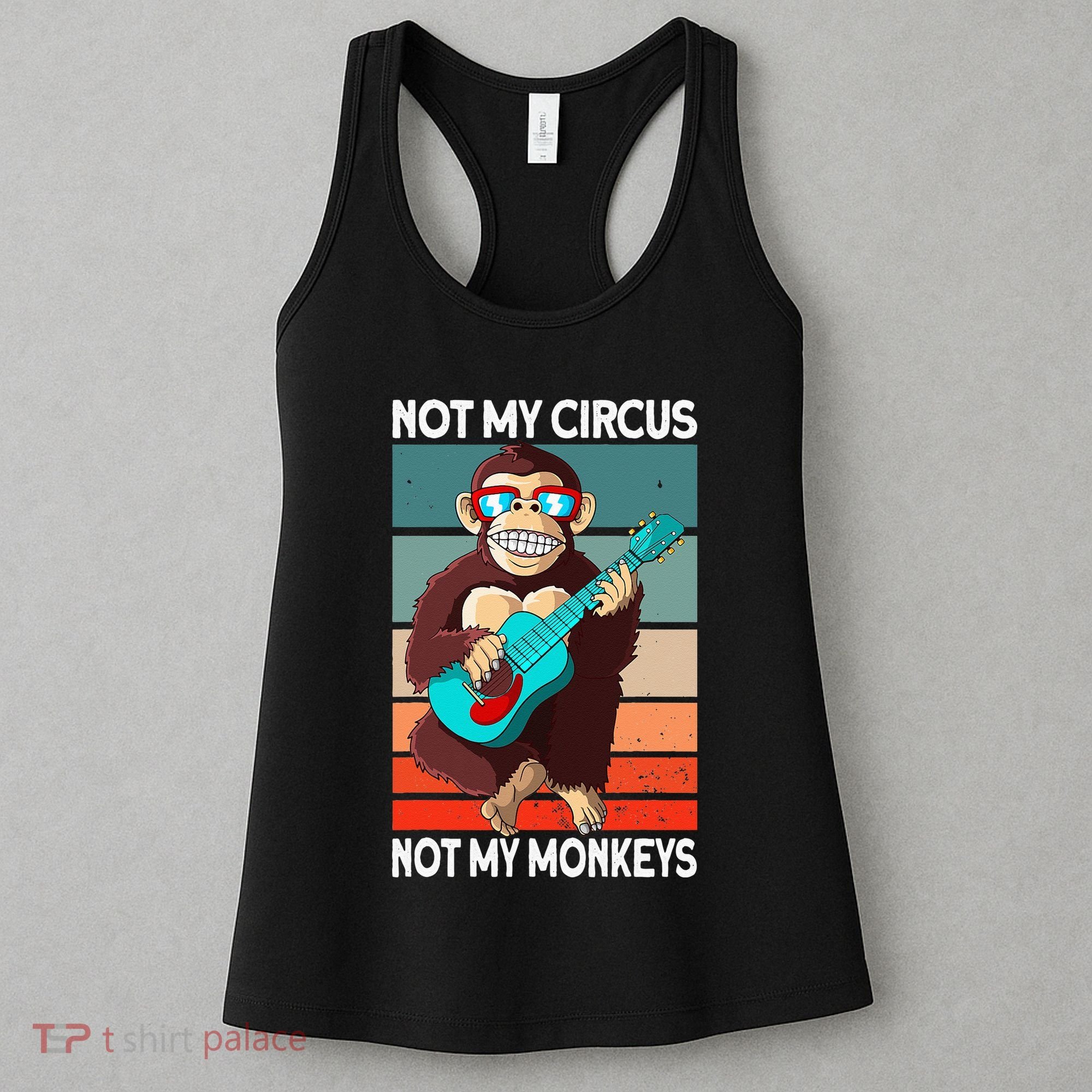 Not My Circus Not My Monkeys Animal Lover Women's Tank Top