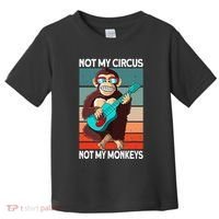 Not My Circus Not My Monkeys Animal Lover Toddler T-Shirt thumb 0