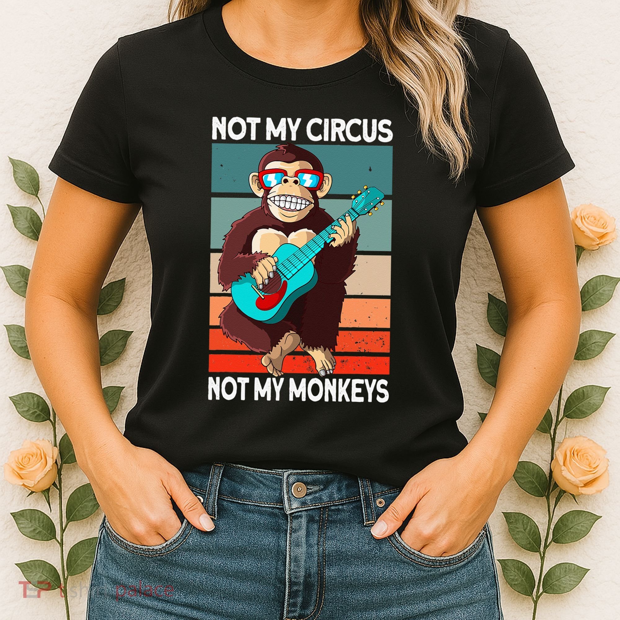 Not My Circus Not My Monkeys Animal Lover Women's T-Shirt