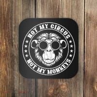 Not My Circus Not My Monkeys Funny Coaster thumb 0