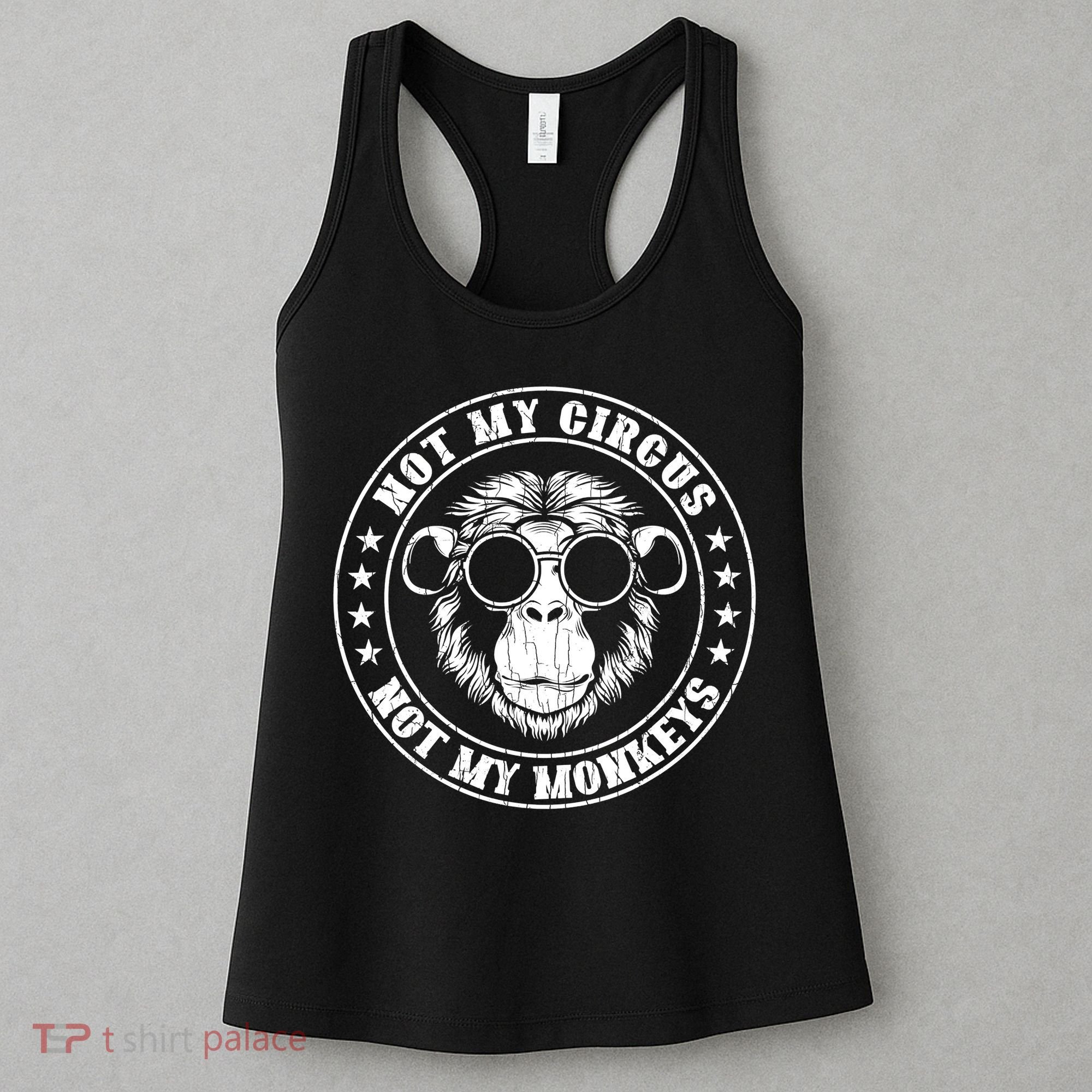 Not My Circus Not My Monkeys Funny Women's Tank Top