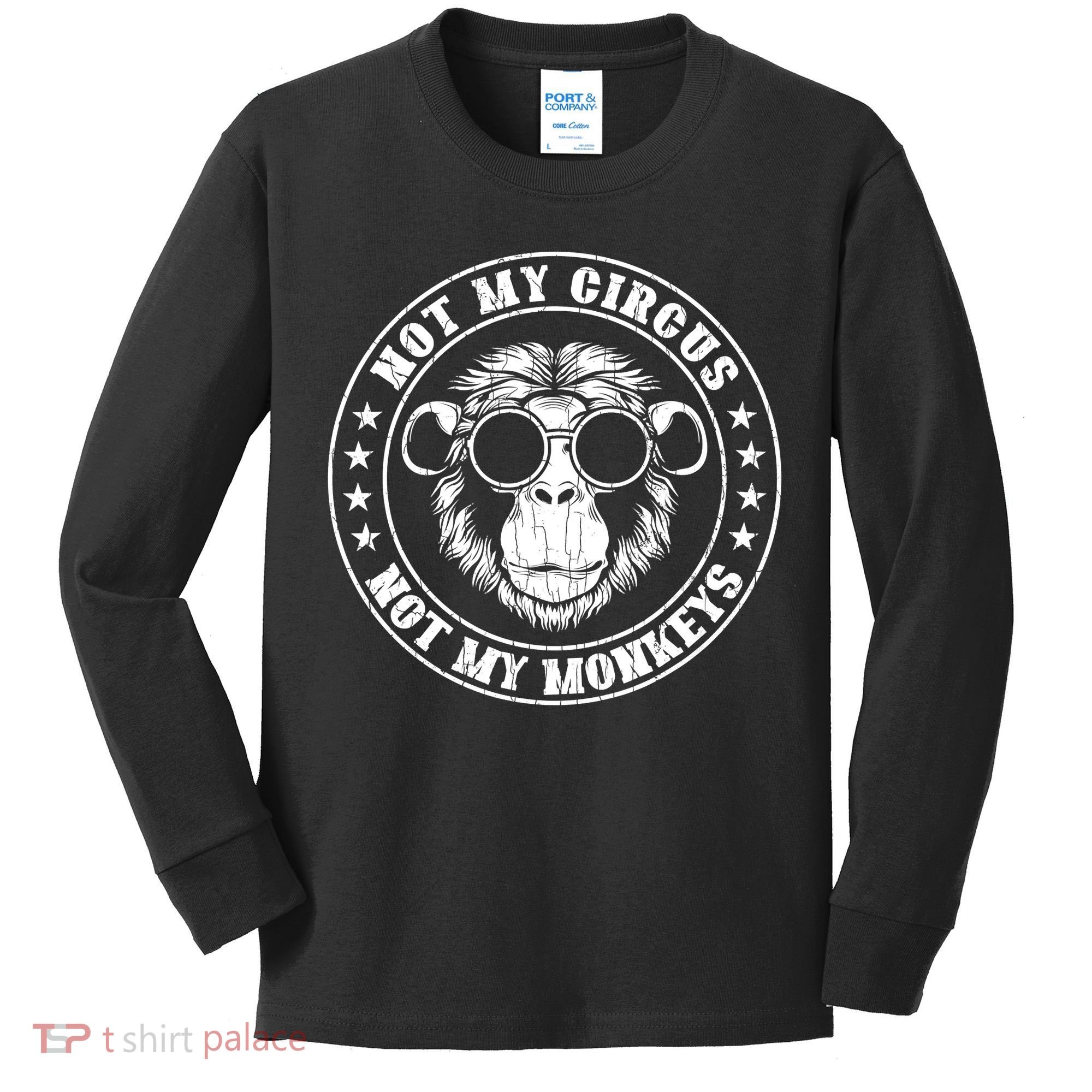 Not My Circus Not My Monkeys Funny Kids Long Sleeve Shirt