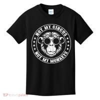 Not My Circus Not My Monkeys Funny Kids T-Shirt thumb 0