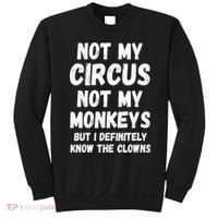 Not My Circus Not My Monkeys But I Definitely Know The Clowns Sweatshirt thumb 0