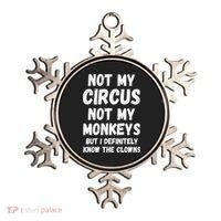Not My Circus Not My Monkeys But I Definitely Know The Clowns Ornament thumb 0