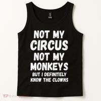 Not My Circus Not My Monkeys But I Definitely Know The Clowns Tank Top thumb 2