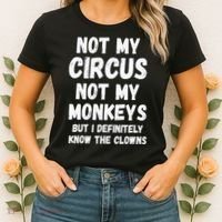 Not My Circus Not My Monkeys But I Definitely Know The Clowns Women's T-Shirt thumb 2